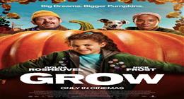 طرح فيلم المغامرة العائلي GROW في دور العرض المصرية اليوم
